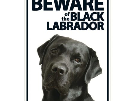 Dog Sign Beware of the Black Labrador Sale